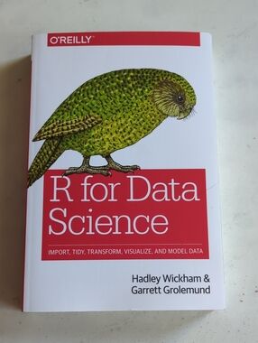 R for Data Science: Import, Tidy, Transform, Visualize, and Model Data Textbook